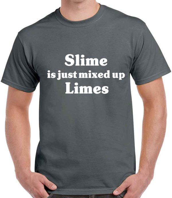 Slime is just mixed up limes